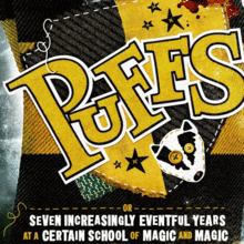 PUFFS or Seven Increasingly Eventful Years at a Certain School of Magic and Magic