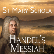 St Mary Schola | Handel’s Messiah