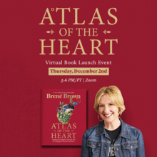 Virtual Launch Event: ATLAS OF THE HEART by BRENÉ BROWN